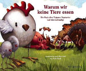 „Warum wir keine Tiere essen“ von Ruby Roth