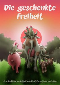 Die geschenkte Freiheit von Katja Kaminski und Schlunz