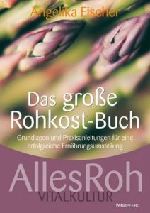Rohkost-Buch Das große Rohkost-Buch von Angelika Fischer