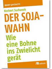 Buchtipp: Der Sojawahn – wie eine Bohne ins Zwielicht gerät