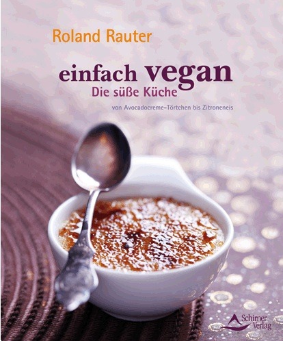 einfach vegan - die süße Küche
