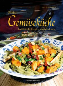 Silvia Maritsch-Rager Silvias Gemüseküche traditionelle rezepte - vegetarisch neu!