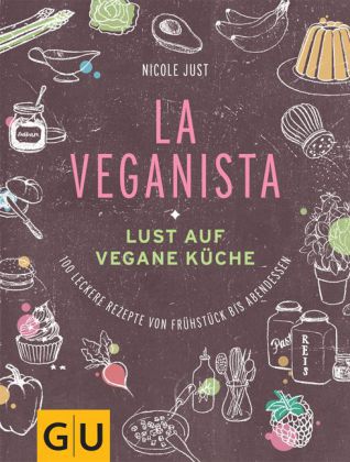 Veganes Kochbuch: “La Veganista” von Nicole Just (inkl. Verlosung)