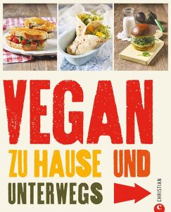 VEGAN ZU HAUSE UND UNTERWEGS VEGAN ZU HAUSE UND UNTERWEGS
