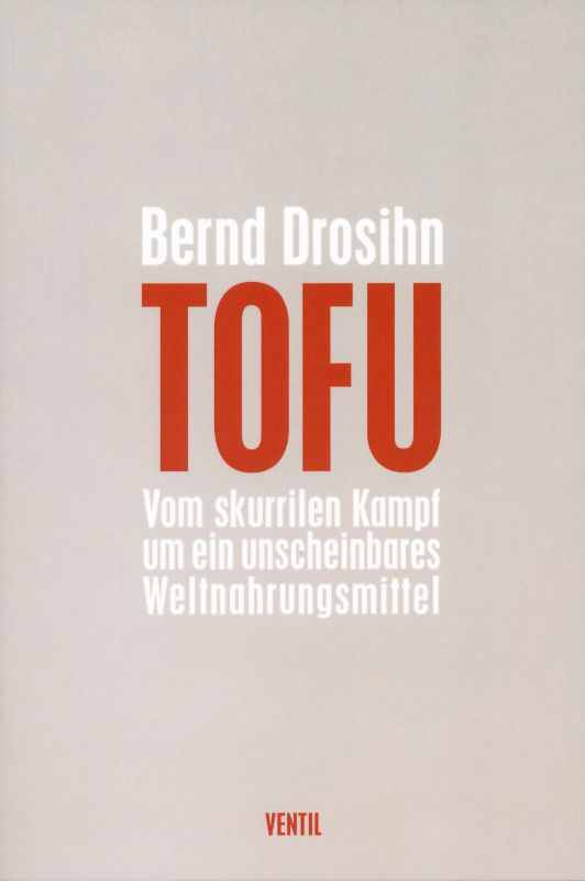 Kurzweilige Lektüre: “Tofu” von Bernd Drosihn