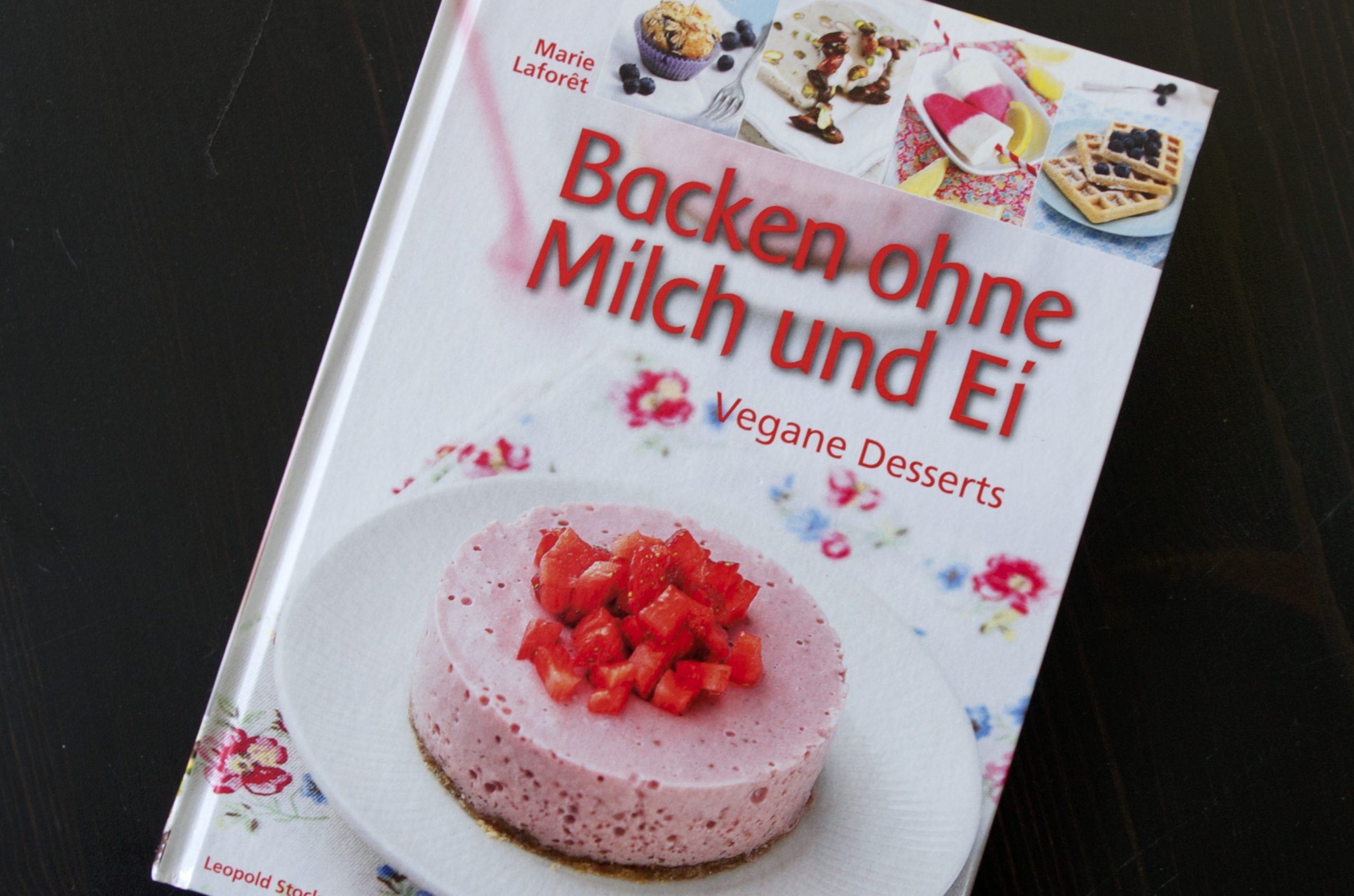 Privat: „Backen ohne Milch und Ei“ Vegane Desserts von Marie Laforêt