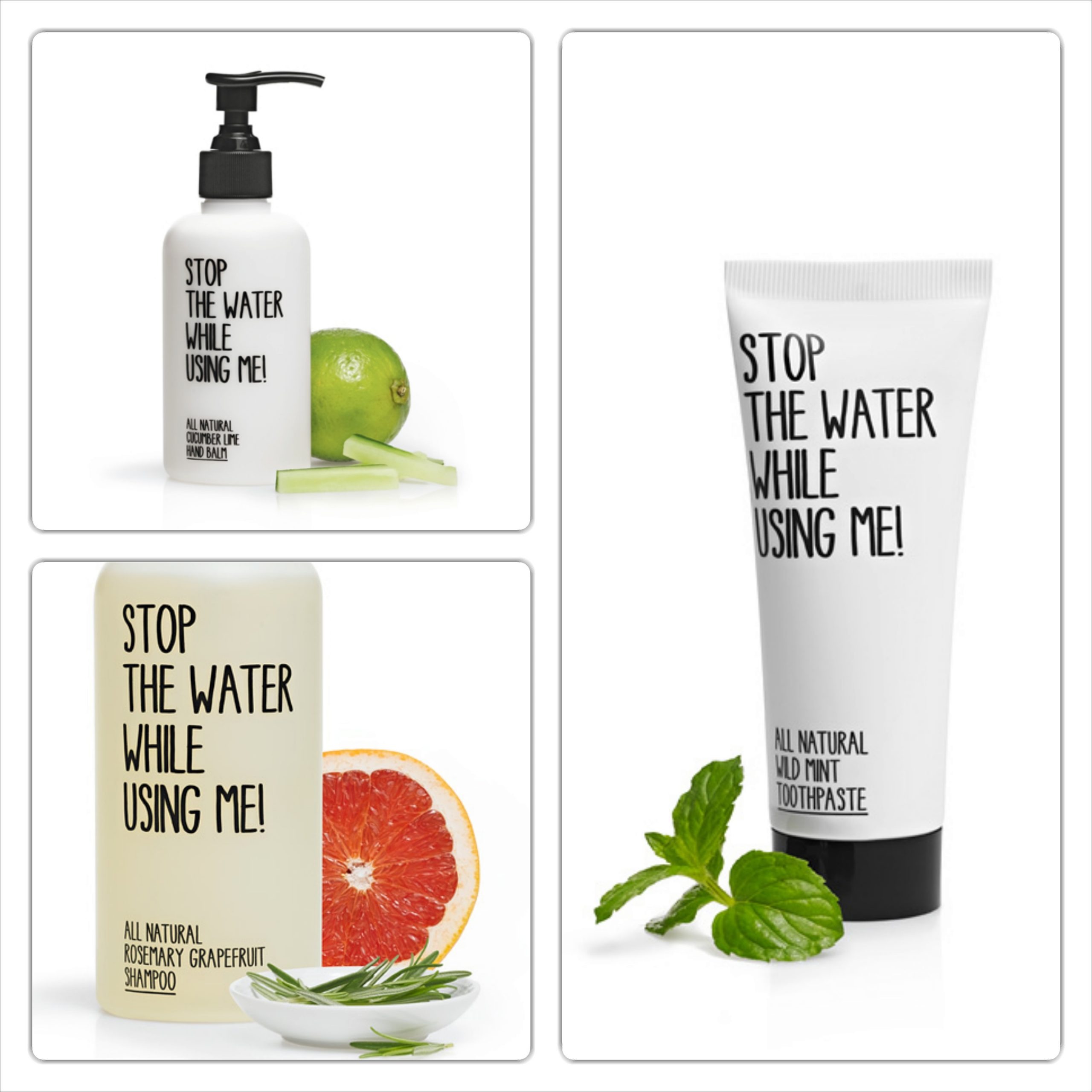 Naturkosmetik mit Message: Stop the water while using me