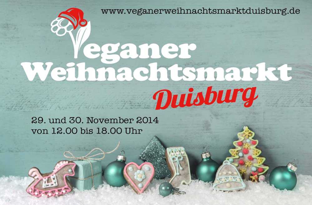 1. Veganer Weihnachtsmarkt in Duisburg am 29. und 30. November 2014!