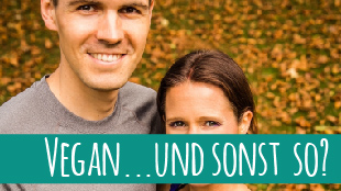 Serie “Vegan und sonst so?” – heute: Katrin und Daniel von bevegt.de