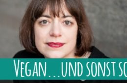 Vegan…und sonst so? Heute: Schriftstellerin Eva Siegmund