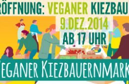 1. Veganer Kiezbauernmarkt in Berlin am 9.12.14