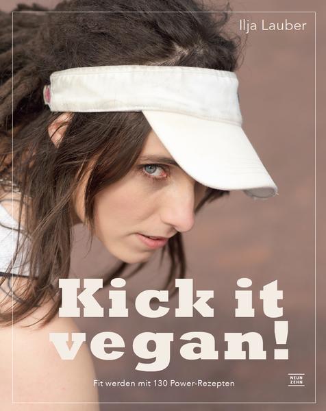 Ilja Lauber Kick it vegan!