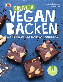 Jérôme Eckmeier & Daniela Lais EINFACH VEGAN BACKEN Jérôme Eckmeier & Daniela Lais EINFACH VEGAN BACKEN