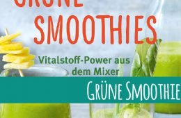 Grüne Smoothies – Vitalstoff-Power aus dem Mixer