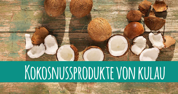 Kokosnuss in allen Varianten von Kulau