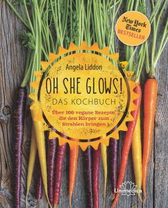 Angela Liddon OH SHE GLOWS! DAS KOCHBUCH