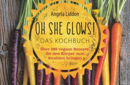 Buchtipp: Oh she glows! von Angela Liddon