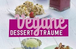 Veganes Kochbuch: „Vegane Dessertträume“ von Brigitte Bach (inkl. Verlosung)