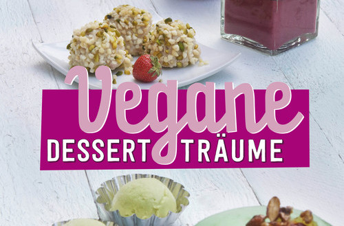 Veganes Kochbuch: “Vegane Dessertträume” von Brigitte Bach (inkl. Verlosung)