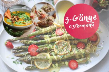 Happy Easter-Time – Ein veganes 3-Gänge Ostermenü