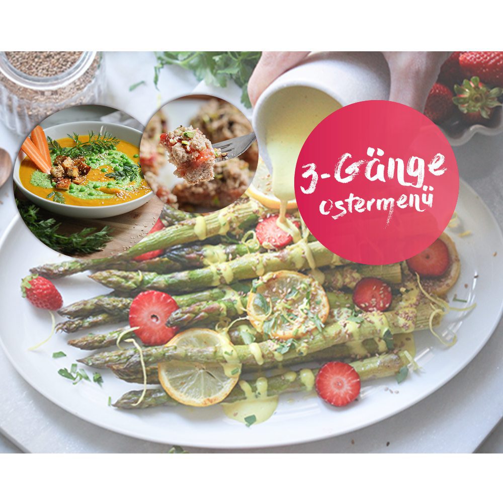 Happy Easter-Time – Ein veganes 3-Gänge Ostermenü