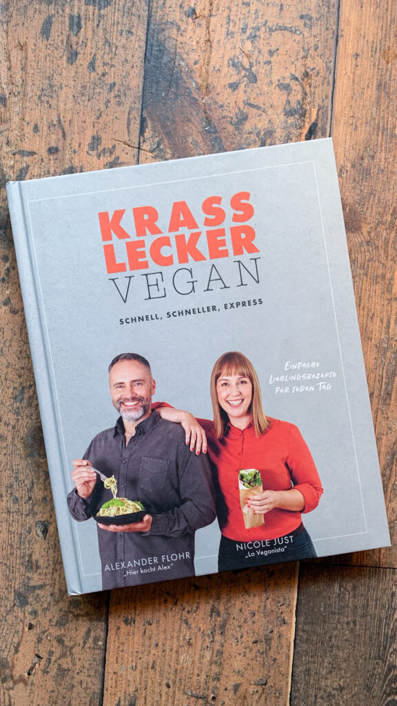 Krass lecker vegan: Glück satt in nur 10, 15 oder 30 Minuten!